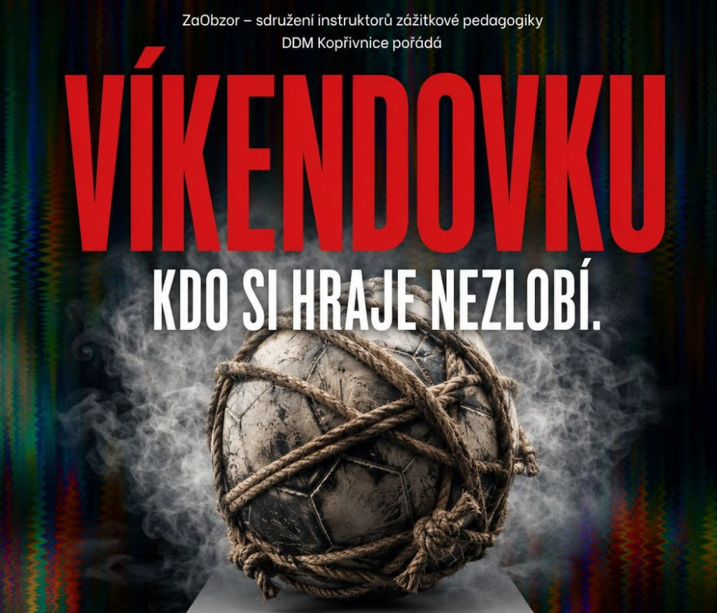 VÍKENDOVKA na Ochozech - Kdo si hraje, nezlobí